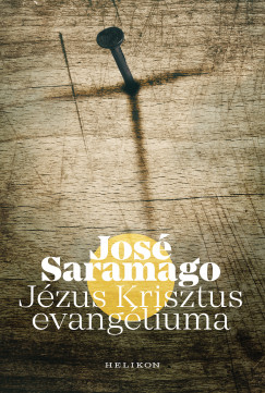 Jos Saramago - Jzus Krisztus evangliuma