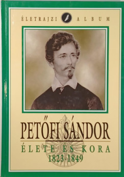 Kernyi Ferenc - Petfi Sndor lete s kora
