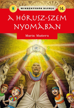 Maria Maneru - Mindentudók klubja 14. - A Hórusz szeme-amulett