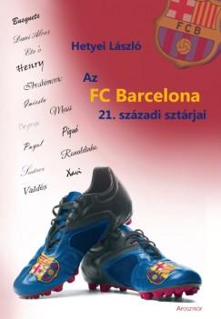 Hetyei Lszl - Az FC Barcelona 21. szzadi sztrjai