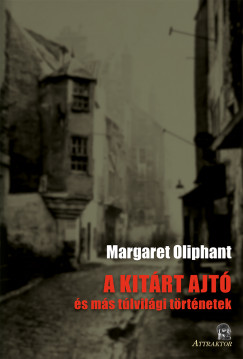 Margaret Oliphant - A kitrt ajt
