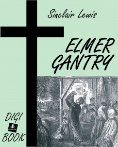 Sinclair Lewis - Elmer Gantry (a prdiktor)