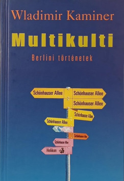 Wladimir Kaminer - Multikulti Berlini trtnetek