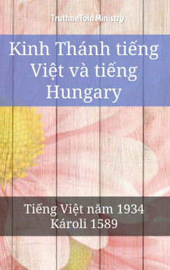 TruthBeTold Ministry - Kinh Thnh ti?ng Vi?t v? ti?ng Hungary