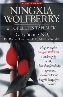 Dr. Ronald Lawrence - Marc Schreuder - Gary Young - Ningxia Wolfberry: A tkletes tpllk