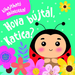 Hova b�jt�l, Katica?