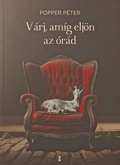Popper Péter - Várj, amíg eljön az órád