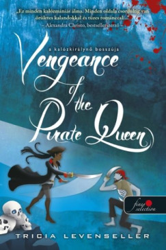 Tricia Levenseller - Vengeance of the Pirate Queen - A kal�zkir�lyn� bossz�ja