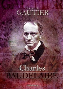 Thophile Gautier - Baudelaire
