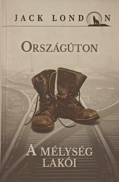 Jack London - Országúton - A mélység lakói