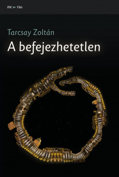 Tarcsay Zoltn - A befejezhetetlen