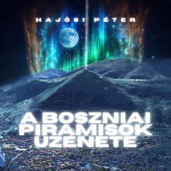 Hajsi Pter - Hajsi Pter - A boszniai piramisok zenete