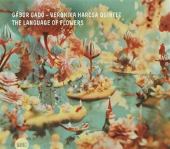 G�bor Gad� - Harcsa Veronika Quintet - The Language of Flowers