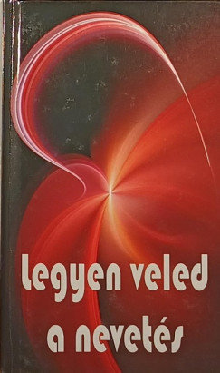 Gyrgy Edit   (Szerk.) - Legyen veled a nevets