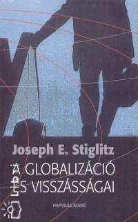 Joseph E. Stiglitz - A globalizci s visszssgai