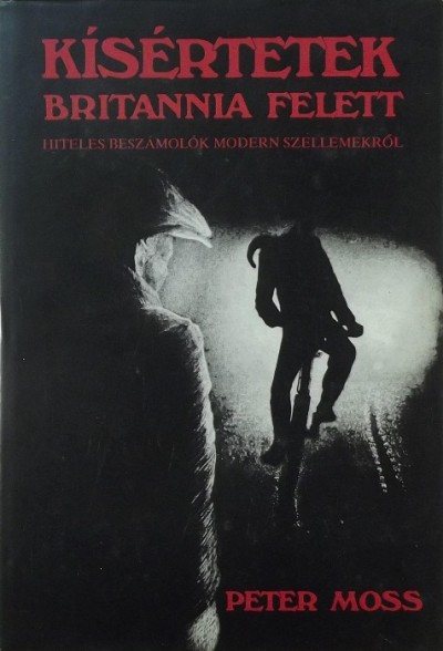 Peter Moss - Kísértetek Britannia felett