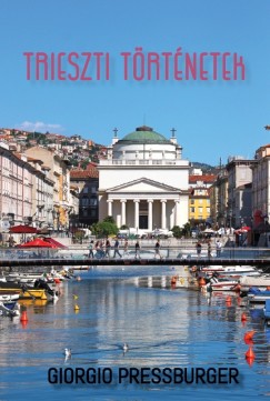 Giorgio Pressburger - Trieszti t�rt�netek