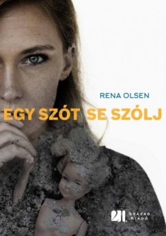 Rena Olsen - Olsen Rena - Egy szt se szlj!