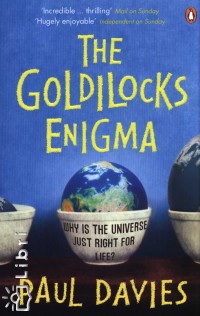 Paul Davies - The Goldilocks Enigma