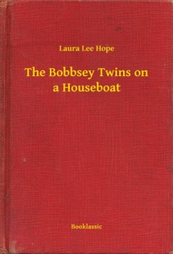 Laura Lee Hope - The Bobbsey Twins on a Houseboat