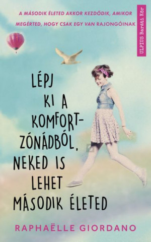 Rapahelle Giordano - L�pj ki a komfortz�n�db�l, neked is lehet m�sodik �leted