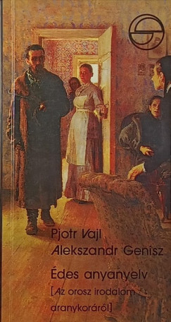 Alekszandr Genisz - Pjotr Vajl - des anyanyelv