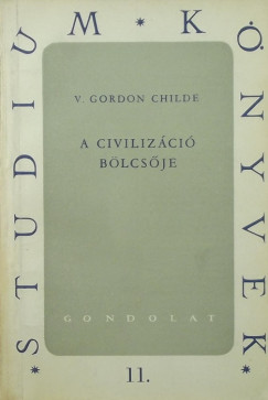 V. Gordon Childe - A civilizci blcsje