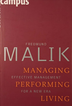 Fredmund Malik - Managing - Performing - Living