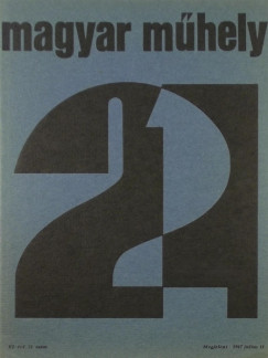 Mrton Lszl   (Szerk.) - Magyar Mhely - VI. vf. 21. szm 1967. jlius