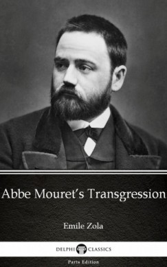 �mile Zola - Abbe Mouret's Transgression by Emile Zola (Illustrated)