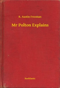 R. Austin Freeman - Mr Polton Explains