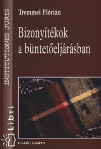 Tremmel Flrin - Bizonytkok a bnteteljrsban