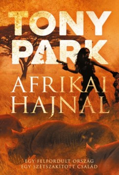 Tony Park - Park Tony - Afrikai hajnal
