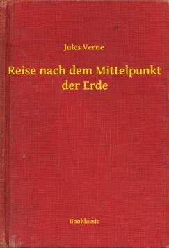 Jules Verne - Reise nach dem Mittelpunkt der Erde