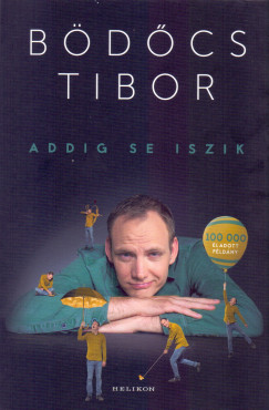 Bdcs Tibor - Addig se iszik