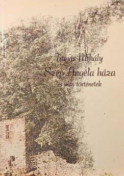 Tams Mihly - Szp Angla hza s ms trtnetek