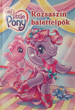 Ruth Benjamin - My Little Pony - R�zsazs�n balettcip�k