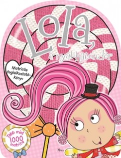 Chris Scollen - Lola, a nyalókatündér - matricás foglalkoztatókönyv
