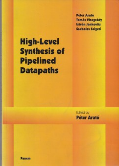 Arat� P�ter - Jankovits Istv�n - Szigeti Szabolcs - Visegr�dy Tam�s - High-Level Synthesis of Pipelined Datapaths
