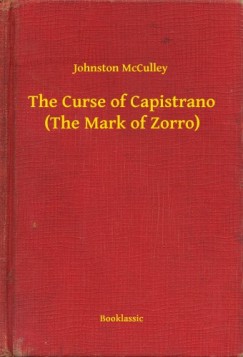 Johnston Mcculley - The Curse of Capistrano (The Mark of Zorro)