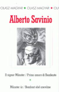 Alberto Savinio - Il signor Mnster - Primo amore di Bombasto