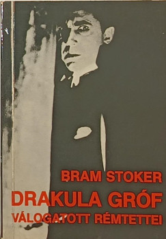 Bram Stoker - Drakula grf vlogatott rmtettei