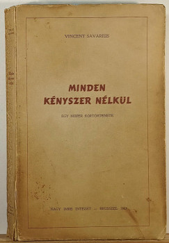 Vincent Savarius - Minden knyszer nlkl