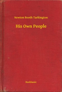 Newton Booth Tarkington - His Own People
