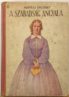 Kertész Erzsébet - A szabadság angyala