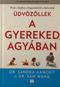 Sandra Aamodt - Sam Wang - dvzllek a gyereked agyban