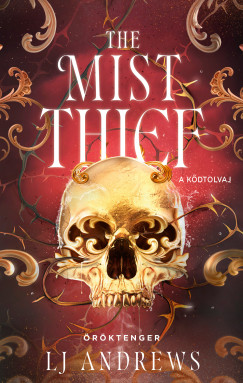 L. J. Andrews - The Mist Thief - A Kdtolvaj