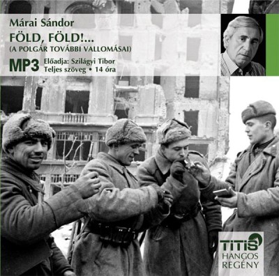 Márai Sándor - Szilágyi Tibor - Föld, föld!... - Hangoskönyv MP3