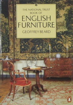 Geoffrey Beard - The National Trust Book of English Furniture