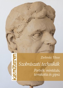 Zielinski Tibor - Szobrszati technikk